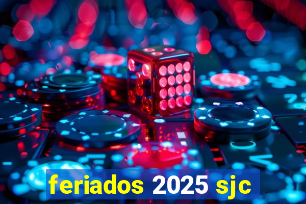 feriados 2025 sjc